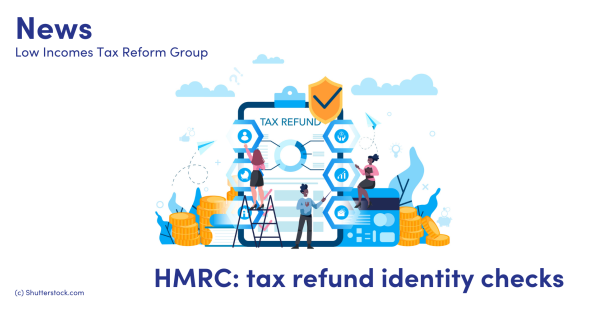 hmrc-tax-refund-identity-checks-low-incomes-tax-reform-group